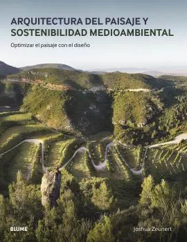 Portada del Libro Arquitectura Del Paisaje Y Sostenibilidad Medioambiental: Optimiz Ar E de Joshua Zeunert - 9788417757793
