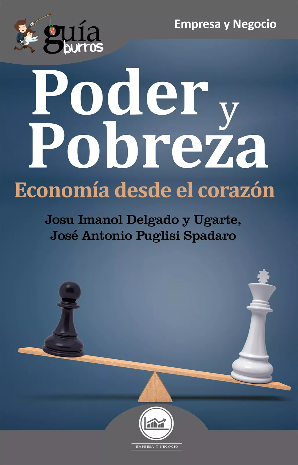 Portada del Libro Guiaburros Poder Y Pobreza: Economia Desde El Corazon de Josu Imanol Delgado Y Ugarte - 9788417681012