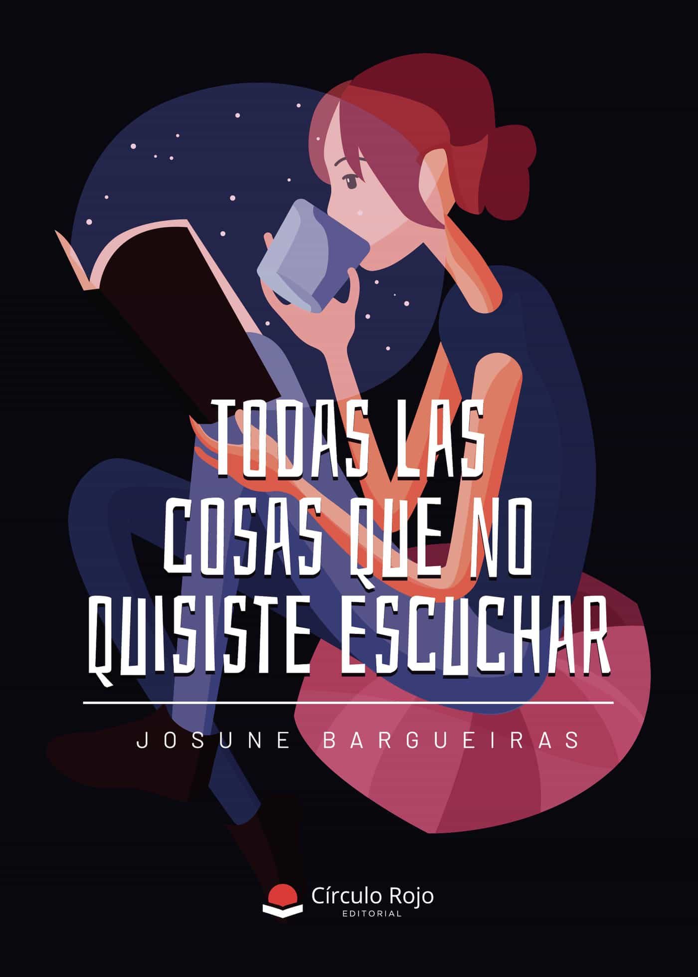 Portada del Libro Todas Las Cosas Que No Quisiste Escuchar de Josune Bargueiras - 9788413630076