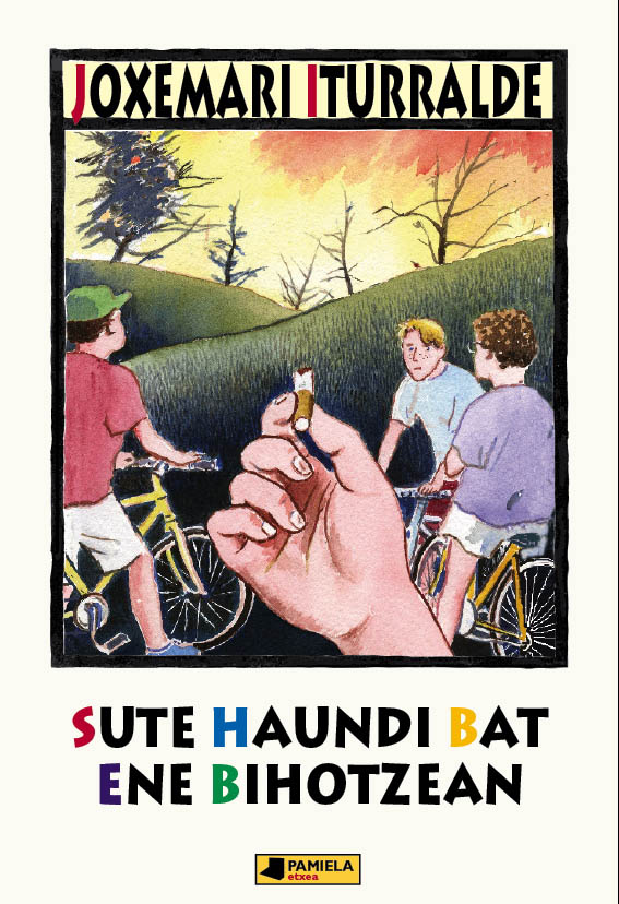 Portada del Libro Sute Handi Bat Ene Bihotzean de Joxemari Iturralde - 9788476815144