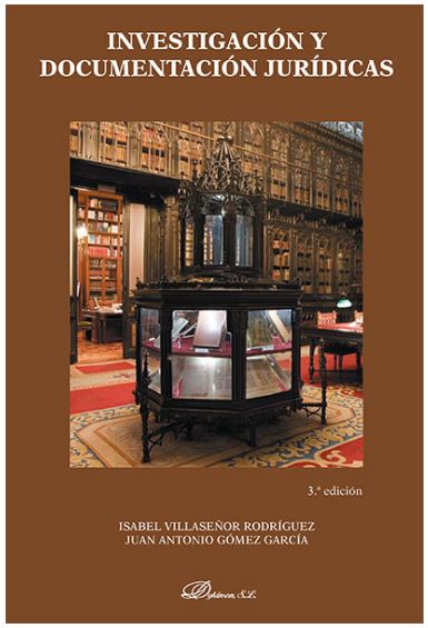 Portada del Libro Investigacion Y Documentacion Juridicas (3ª Ed. 2020) de Juan Antonio Gomez Garcia - 9788413245751