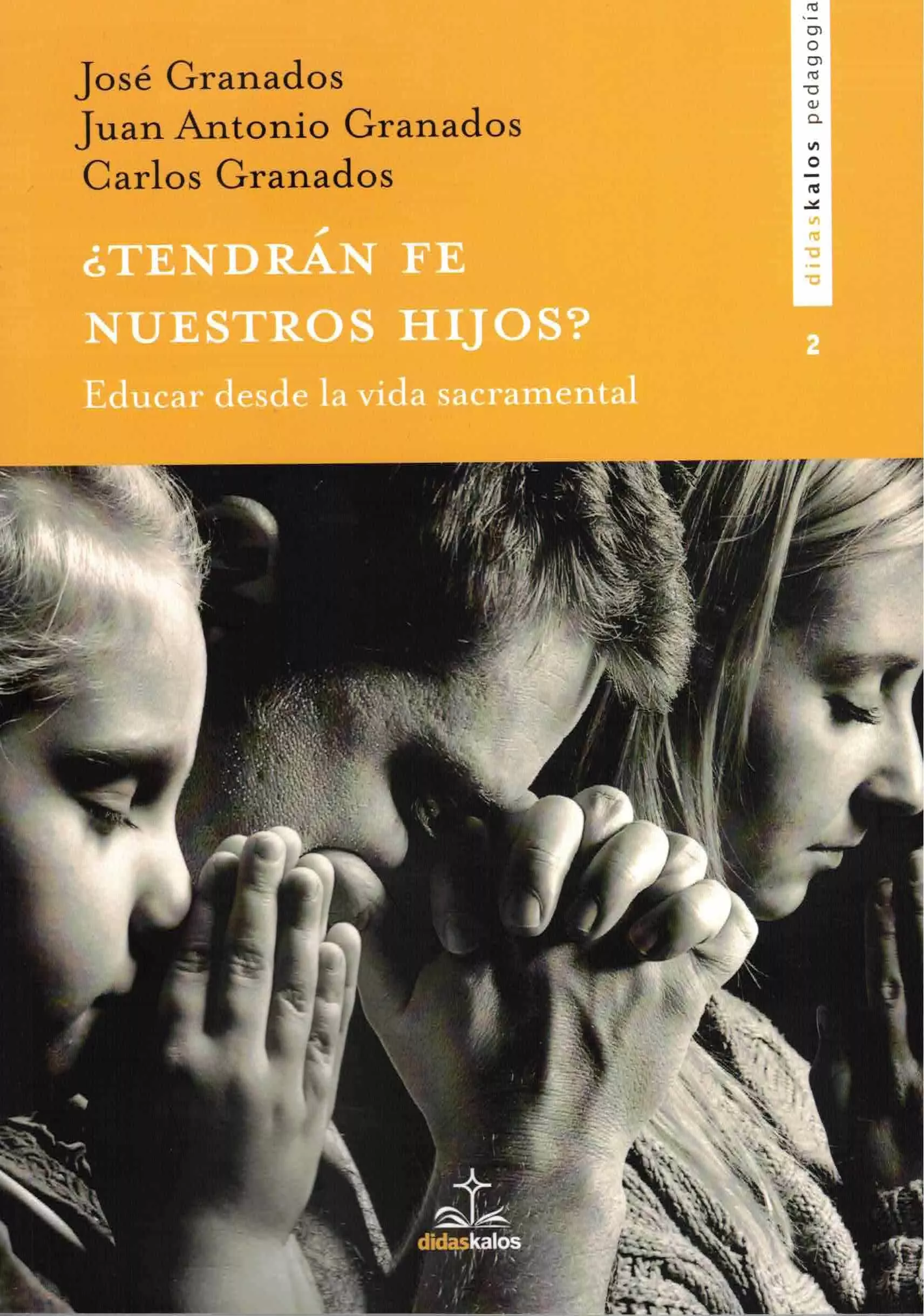 Portada del Libro ¿Tendran Fe Nuestros Hijos? de Juan Antonio Granados Garcia - 9788417185343