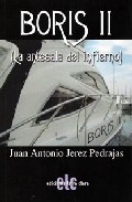 Portada del Libro Boris Ii: La Antesala Del Infierno de Juan Antonio Jerez Pedrajas - 9788496896048