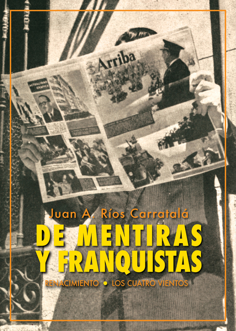 Portada del Libro De Mentiras Y Franquistas. Historias De La Dictadura de Juan Antonio Rios Carratala - 9788417950712