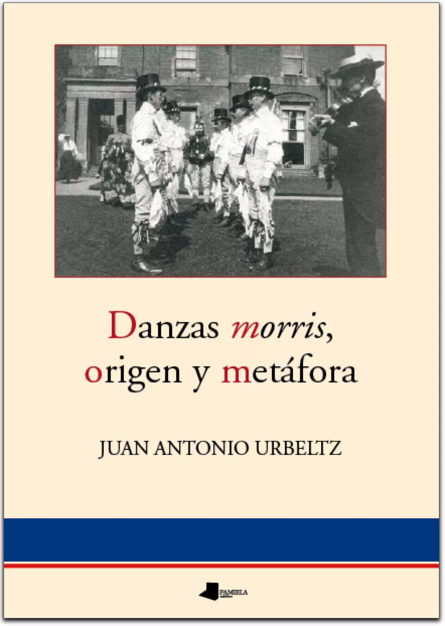 Portada del Libro Danzas Morris Origen Y Metafora de Juan Antonio Urbeltz - 9788476815069