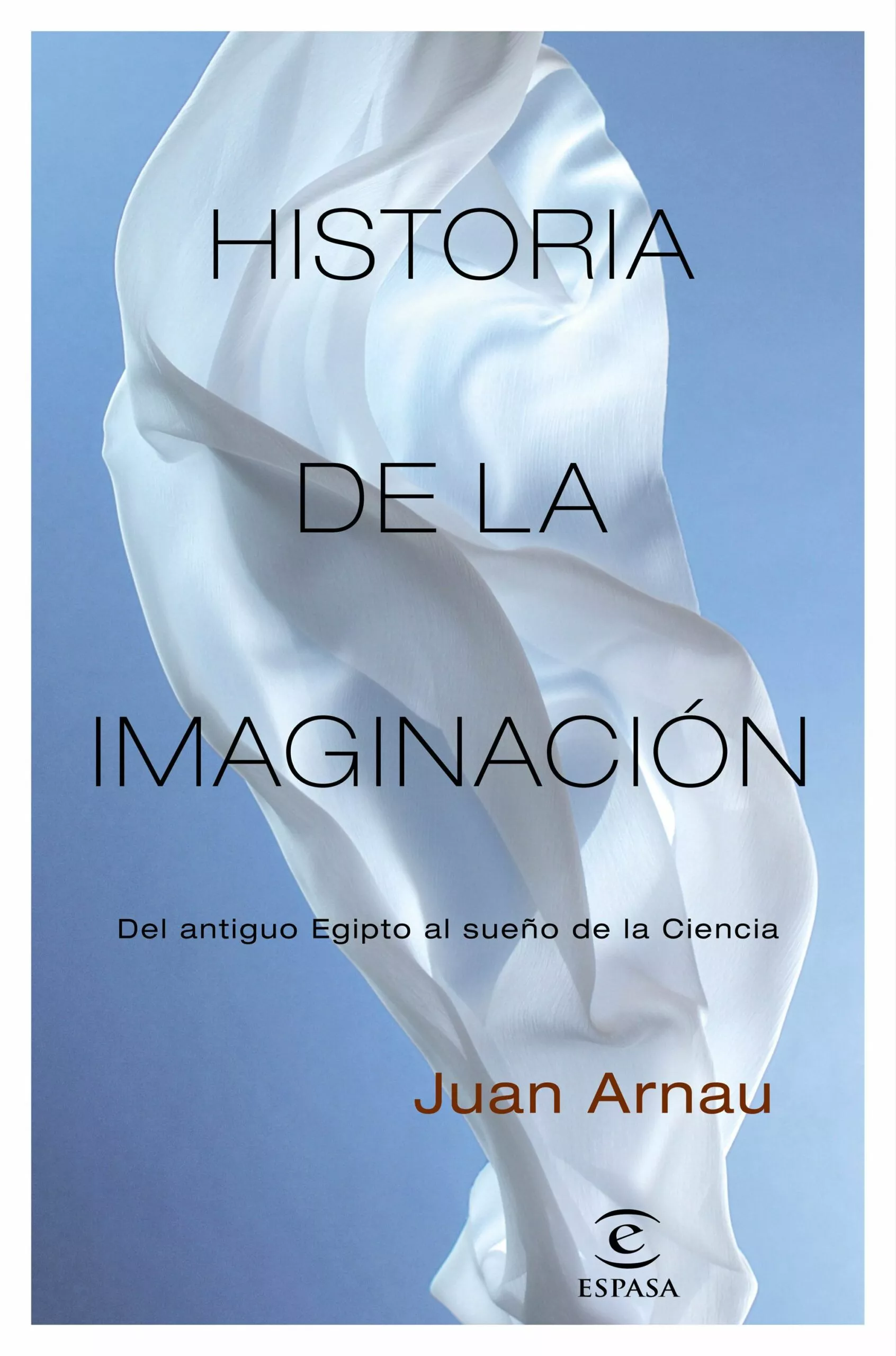 Portada del Libro Historia De La Imaginación de Juan Arnau - 9788467058345