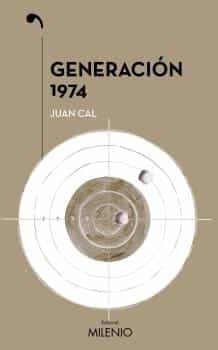 Portada del Libro Generación 1974 de Juan Cal Sanchez - 9788497438971