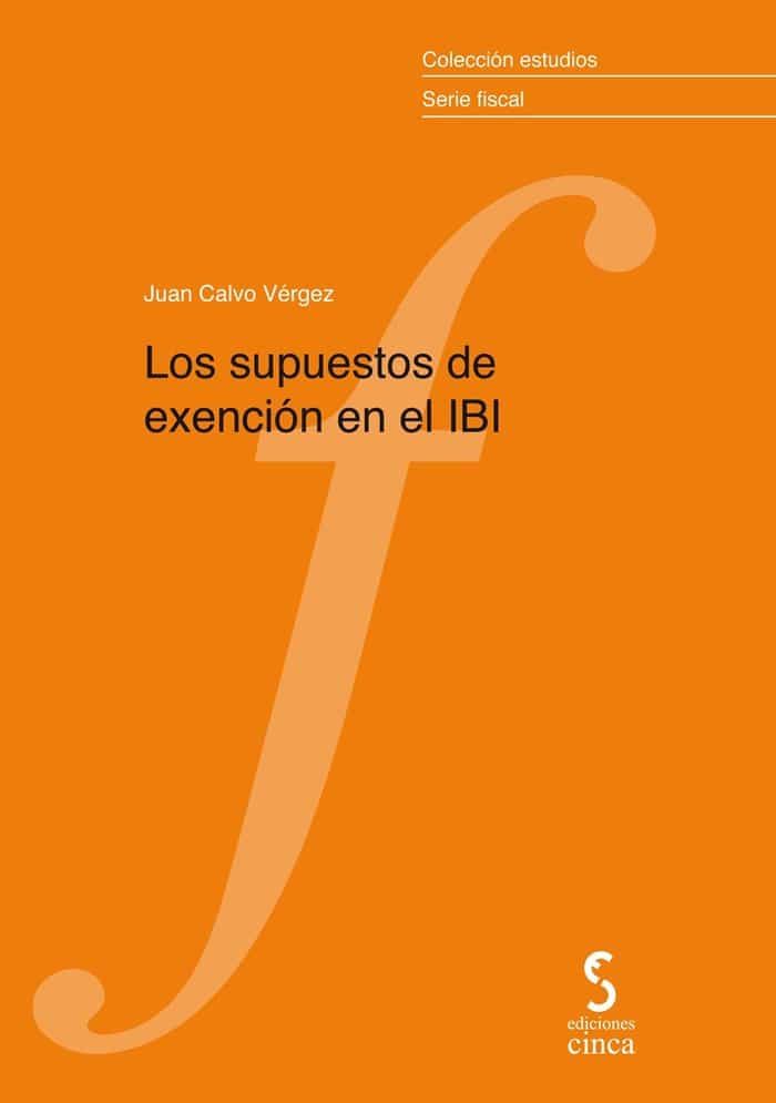 Portada del Libro Los Supuestos De Exencion En El Ibi de Juan Calvo Vergez - 9788416668922