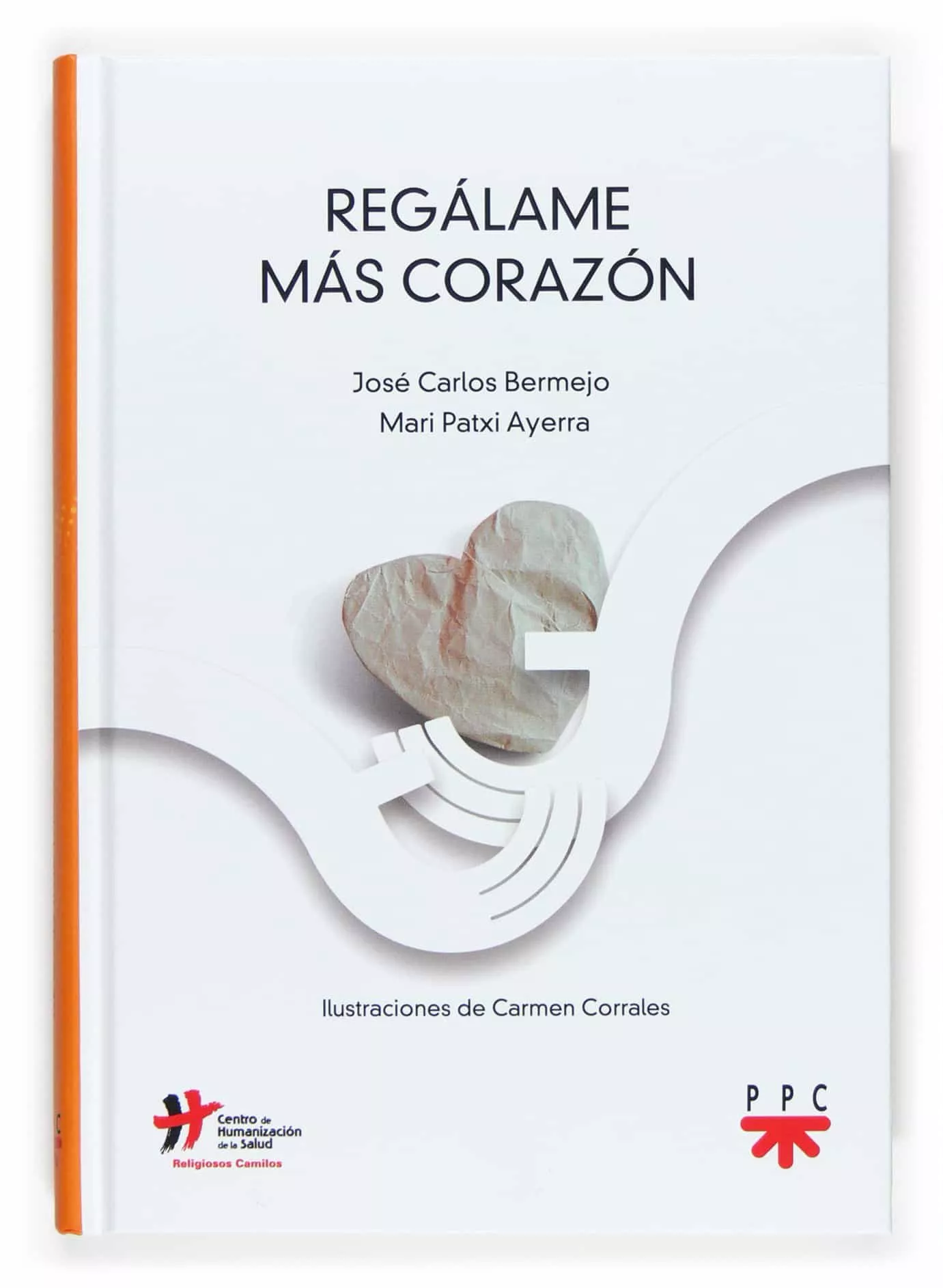 Portada del Libro Regalame Mas Corazon de Juan Carlos Bermejo - 9788428816823