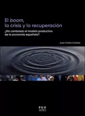Portada del Libro El Boom La Crisis Y La Recuperación de Juan Carlos Collado - 9788491344421