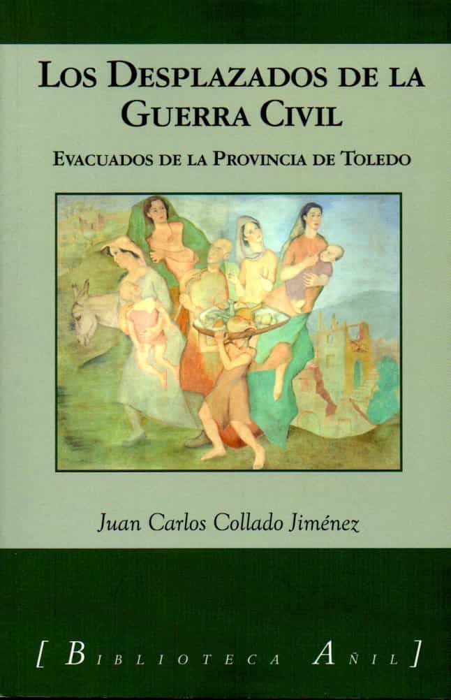 Portada del Libro Los Desplazados De La Guerra Civil de Juan Carlos Collado Jimenez - 9788412094114