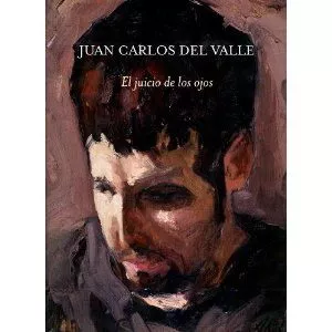 Portada del Libro El Juicio De Los Ojos de Juan Carlos Del Valle - 9789685208642