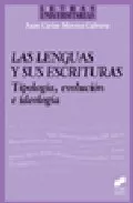 Portada del Libro Las Lenguas Y Sus Escrituras: Tipologia Evolucion E Ideologia de Juan Carlos Moreno Cabrera - 9788497563215