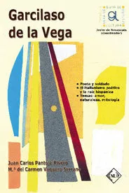 Portada del Libro Garcilaso De La Vega (Guia De Lectura) de Juan Carlos Pantoja Rivero - 9788496634015