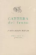 Portada del Libro Carrera Del Fruto de Juan Carlos Reche - 9788481917277