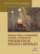 Portada del Libro Manual Para La Formacion De Nivel Superior En Prevencion De Riesg Os L de Juan Carlos Rubio Romero - 9788479787004