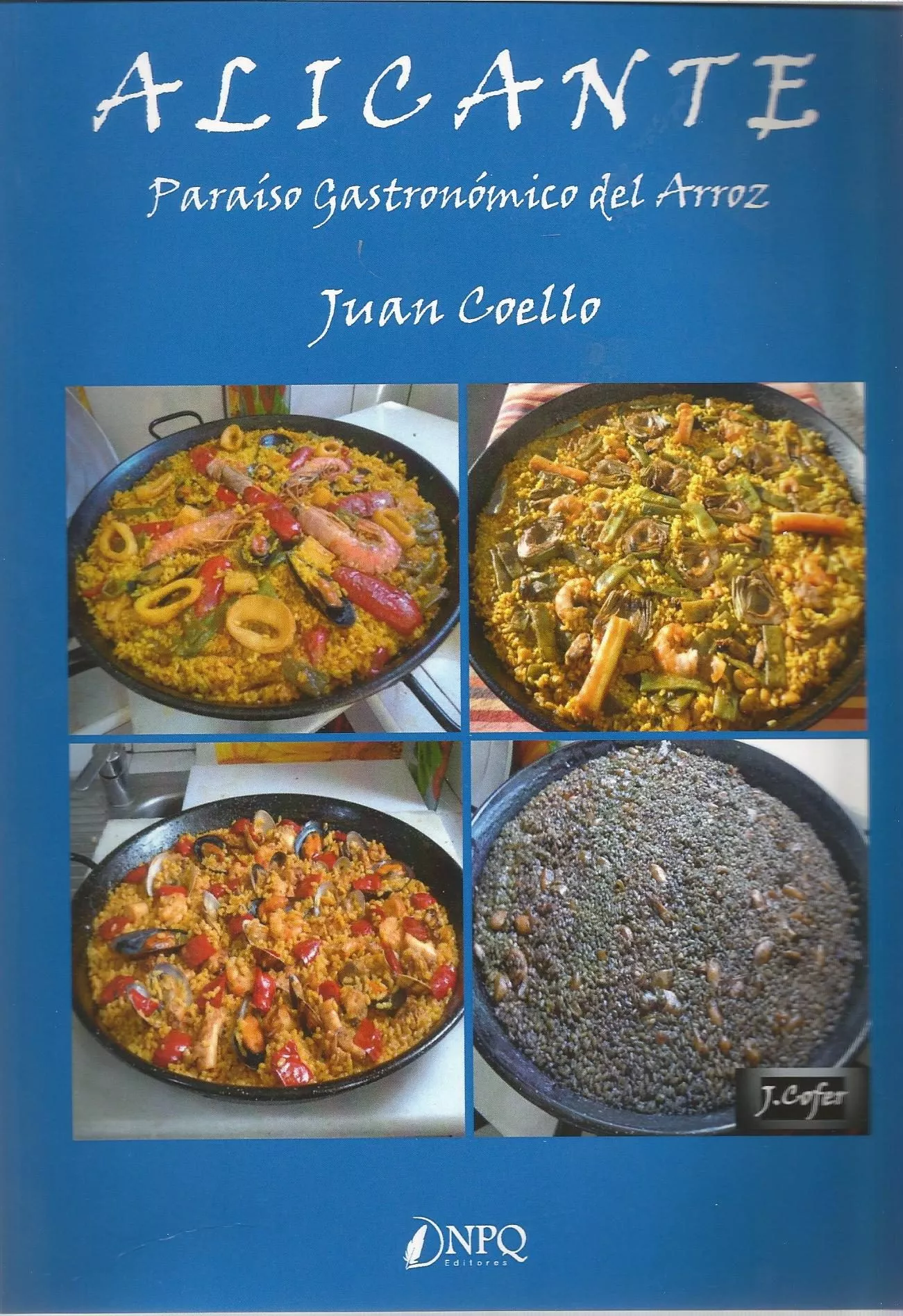 Portada del Libro Alicante Paraíso Gastronómico Del Arroz de Juan Coello - 9788417257163