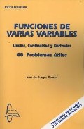 Portada del Libro Funciones De Varias Variables: Limites Continuidad Y Derivadas 40 Prob de Juan De Burgos Roman - 9788493527136