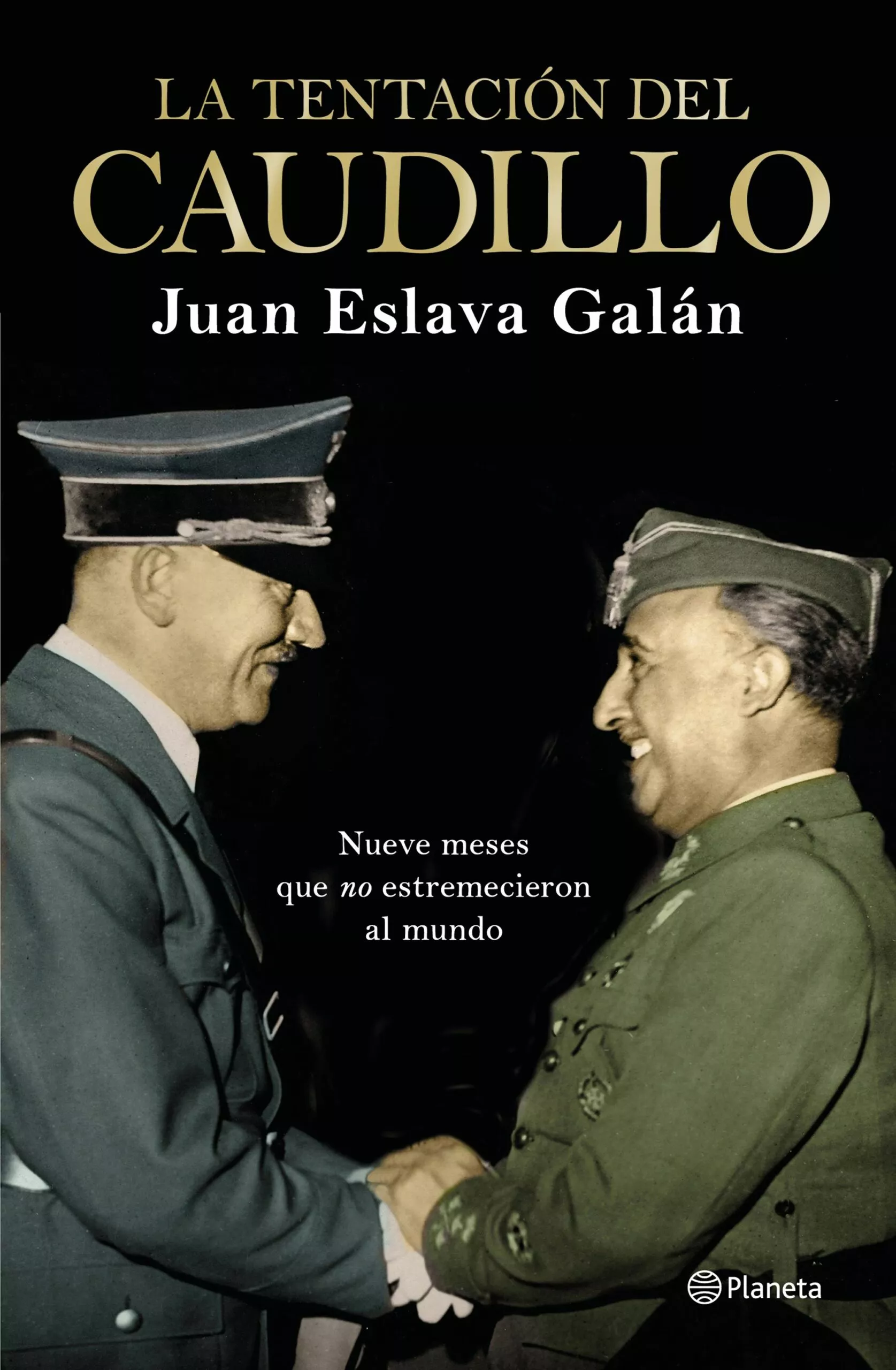 Portada del Libro La Tentación Del Caudillo de Juan Eslava Galan - 9788408224709