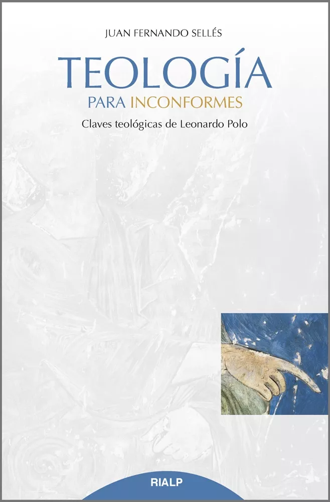 Portada del Libro Teología Para Inconformes de Juan Fernando Selles - 9788432151521