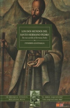 Portada del Libro Dos Mundos Del Santo Hermano Pedro de Juan Francisco Delgado Gomez - 9788461310296