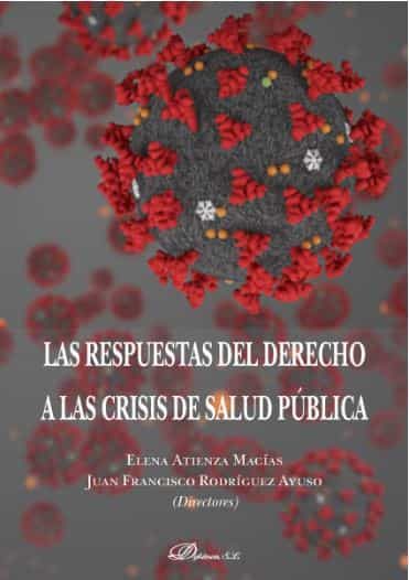 Portada del Libro Las Respuestas Del Derecho A Las Crisis De Salud Publica de Juan Francisco Rodriguez Ayuso - 9788413247304