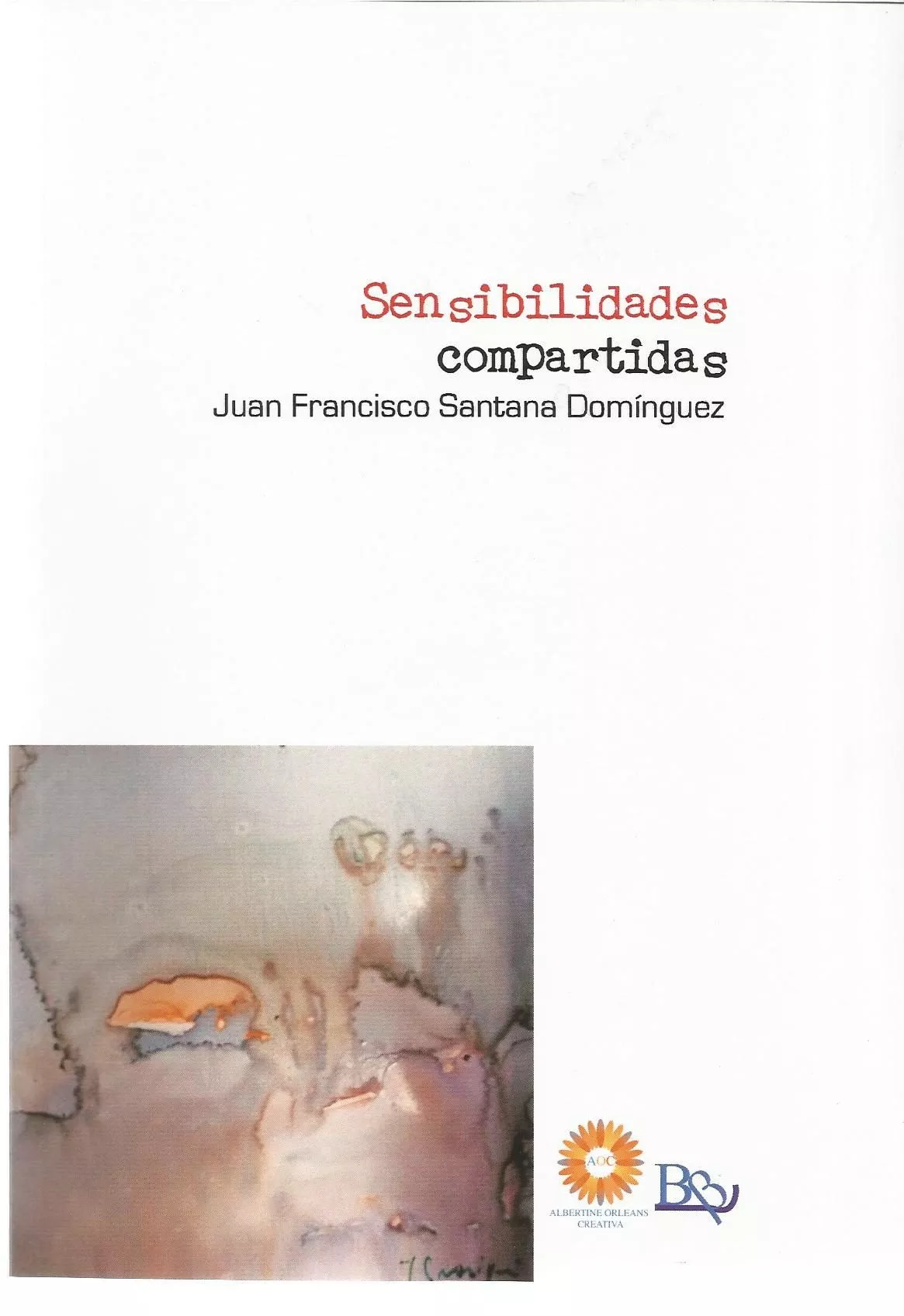 Portada del Libro Sensibilidades Compartidas de Juan Francisco Santana Dominguez - 9788417890360