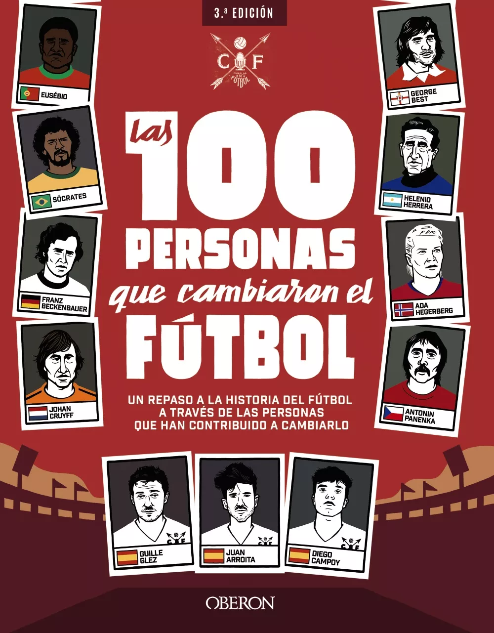 Portada del Libro Las 100 Personas Que Cambiaron El Futbol (Libros Singulares) de Juan Garcia Arroita - 9788441542334