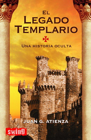 Portada del Libro El Legado Templario: Una Historia Oculta de Juan Garcia Atienza - 9788496746152