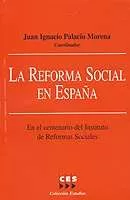 Portada del Libro La Reforma Social En España: En El Centenario Del Instituto De Re Form de Juan I. (Coord.) Palacio Morena - 9788481882193