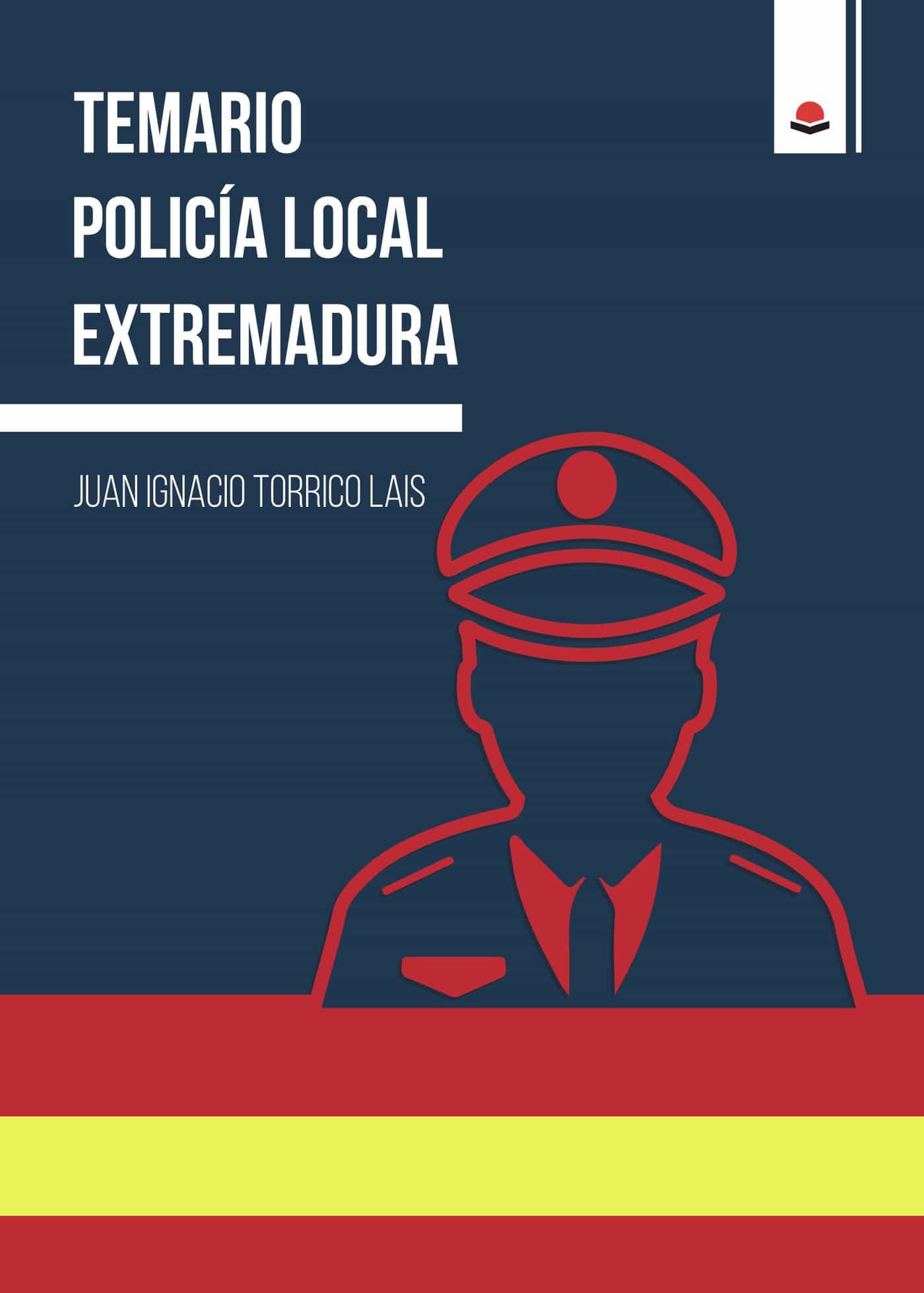 Portada del Libro Temario Policía Local Extremadura de Juan Ignacio Torrico Lais - 9788413389233