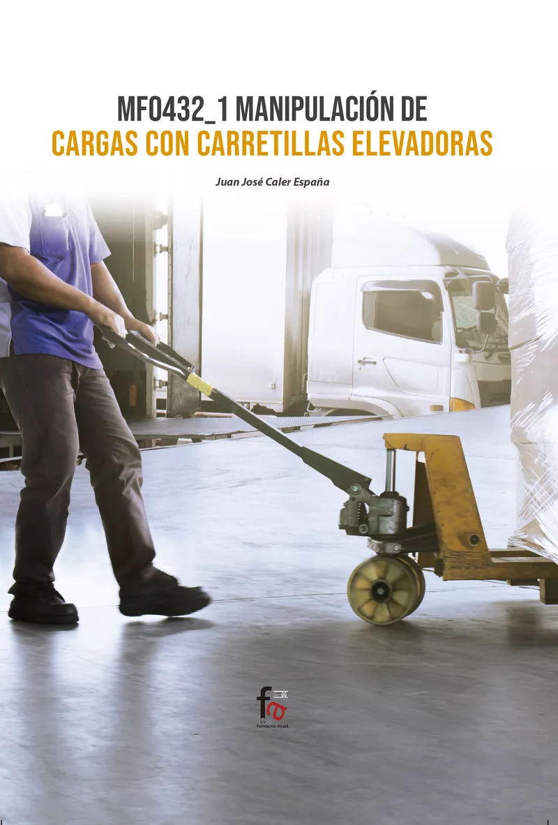Portada del Libro Mf0432_1 Manipulacion De Cargas Con Carretillas Elevadoras de Juan Jose Caler España - 9788413239187