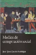 Portada del Libro Medios De Conspiracion Social de Juan Jose Garcia Noblejas - 9788431324254