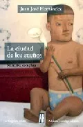 Portada del Libro La Ciudad De Los Sueños de Juan Jose Hernandez - 9789871156184