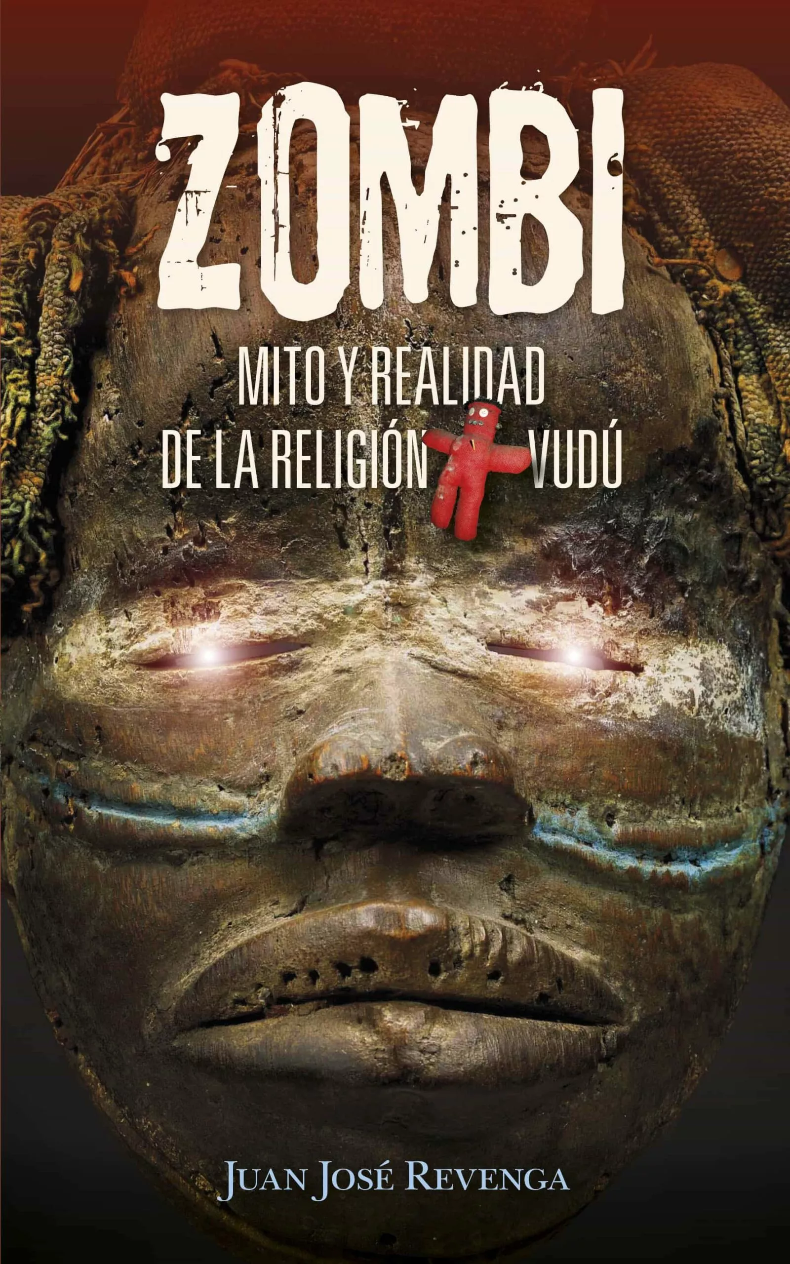 Portada del Libro Zombi. Mito Y Realidad De La Religion Vudu. Un Viaje A Los Lugare S Má de Juan Jose Revenga Montejo - 9788417828318