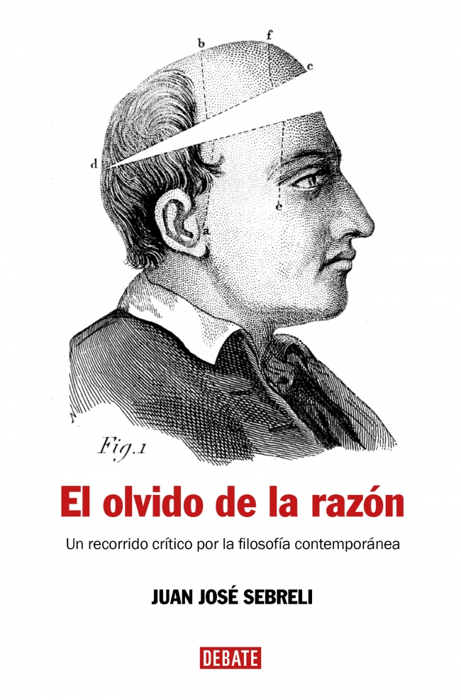 Portada del Libro El Olvido De La Razon de Juan Jose Sebreli - 9788483067277