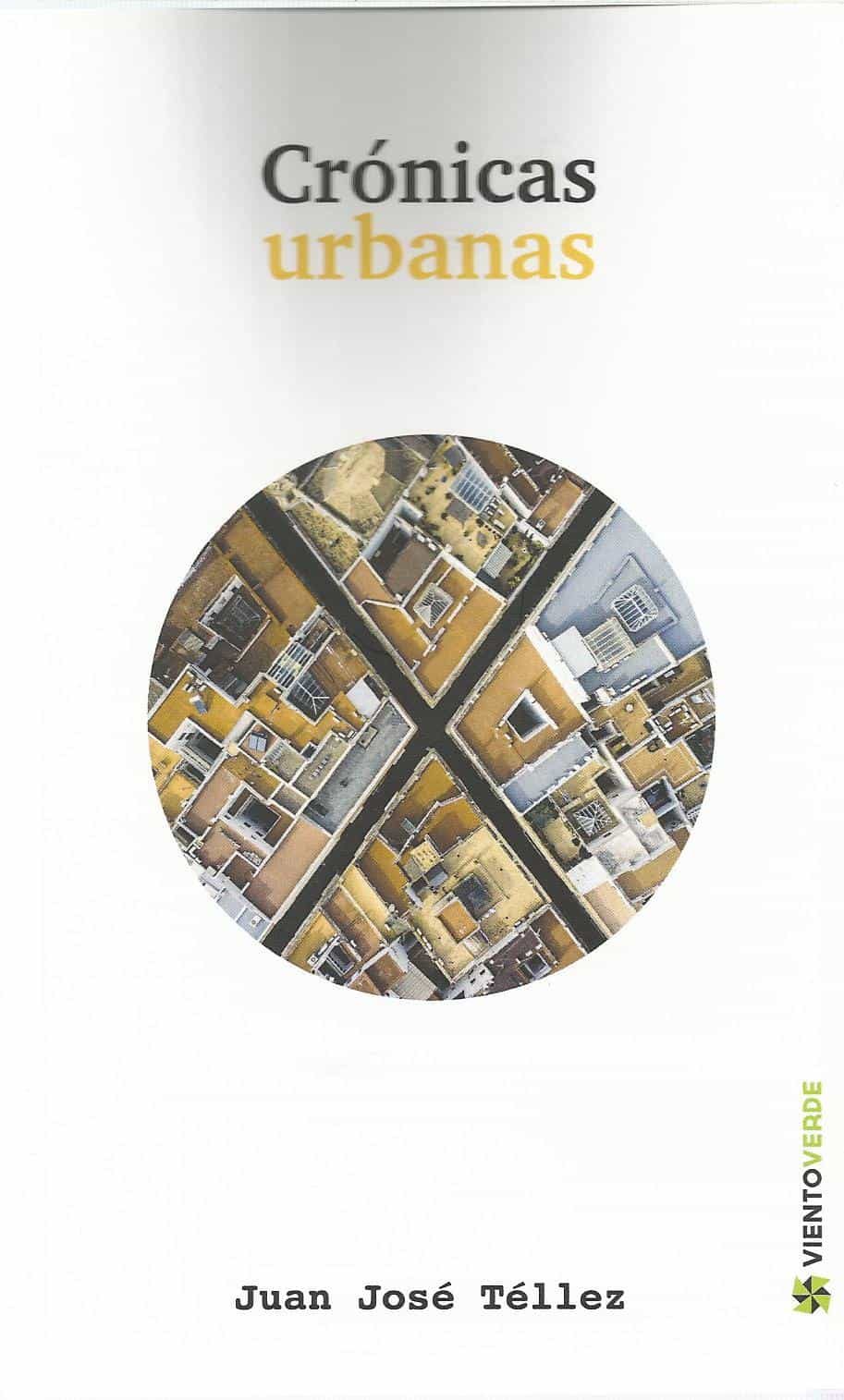 Portada del Libro Crónicas Urbanas de Juan Jose Tellez Rubio - 9788417646639