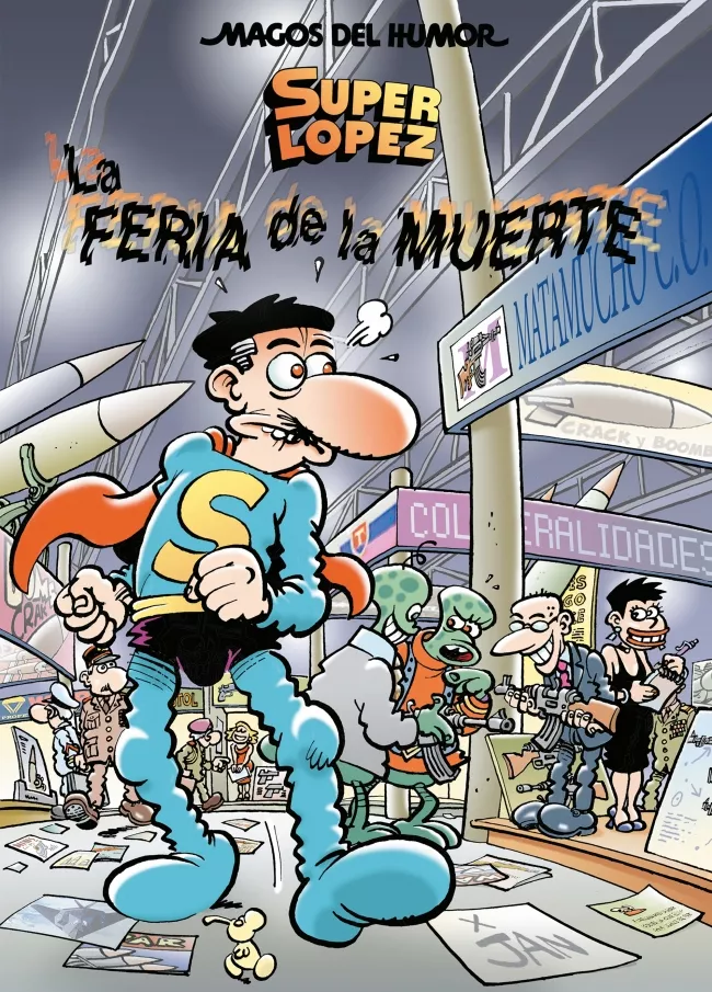Portada del Libro Feria De La Muerte (Magos Del Humor Super Lopez Nº 111) de Juan Lopez Fernandez - 9788466627603