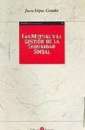 Portada del Libro Las Mutuas Y La Gestion De La Seguridad Social de Juan Lopez Gandia - 9788486977825