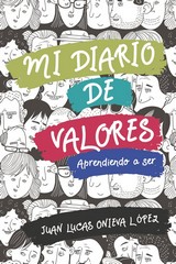 Portada del Libro Mi Diario De Valores. Aprendiendo A Ser de Juan Lucas Onieva Lopez - 9788427144651
