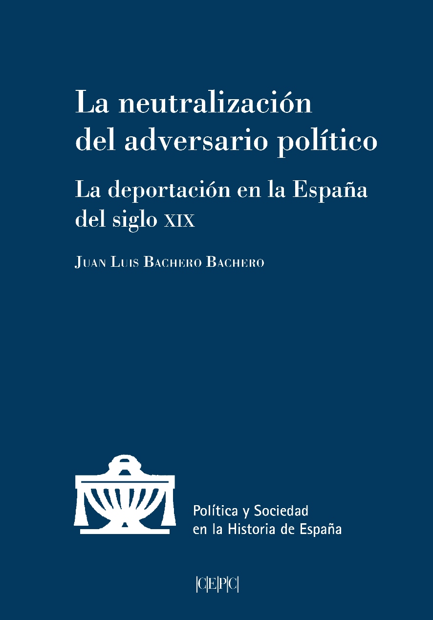 Portada del Libro La Neutralización Del Adversario Político. La Deportación En La E Spañ de Juan Luis Bachero Bachero - 9788425918117