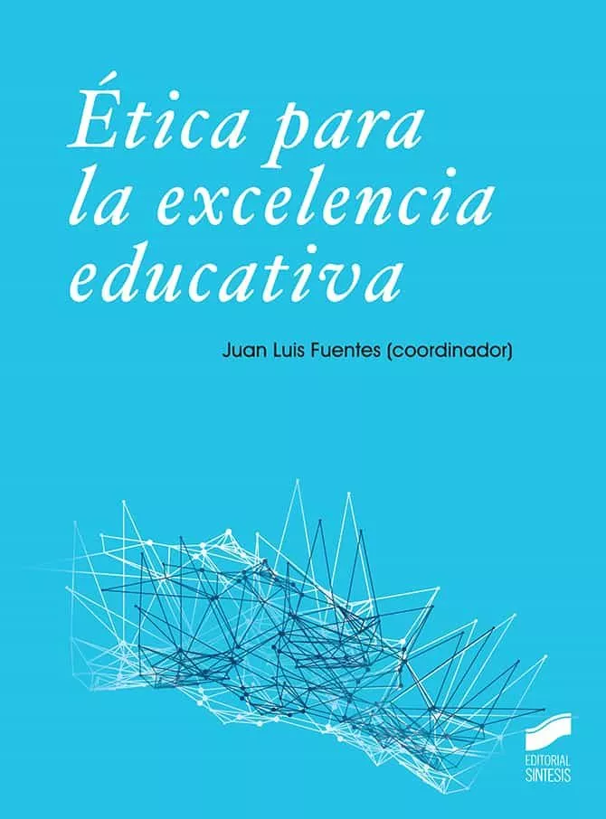 Portada del Libro Etica Para La Excelencia Educativa de Juan Luis (Coord.) Fuentes - 9788491714439