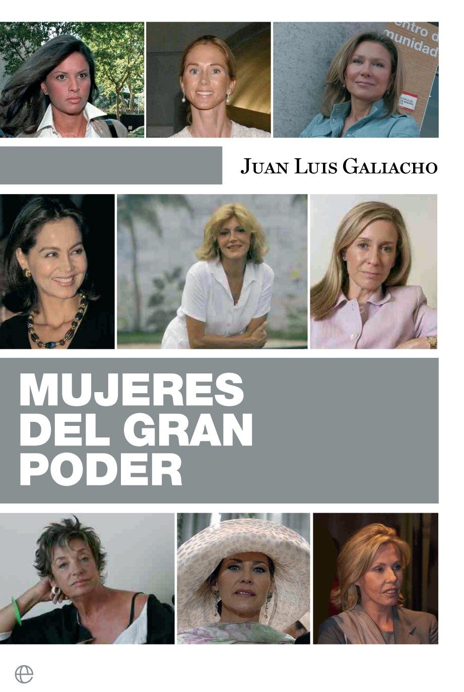Portada del Libro Mujeres Del Gran Poder de Juan Luis Galiacho - 9788497346696