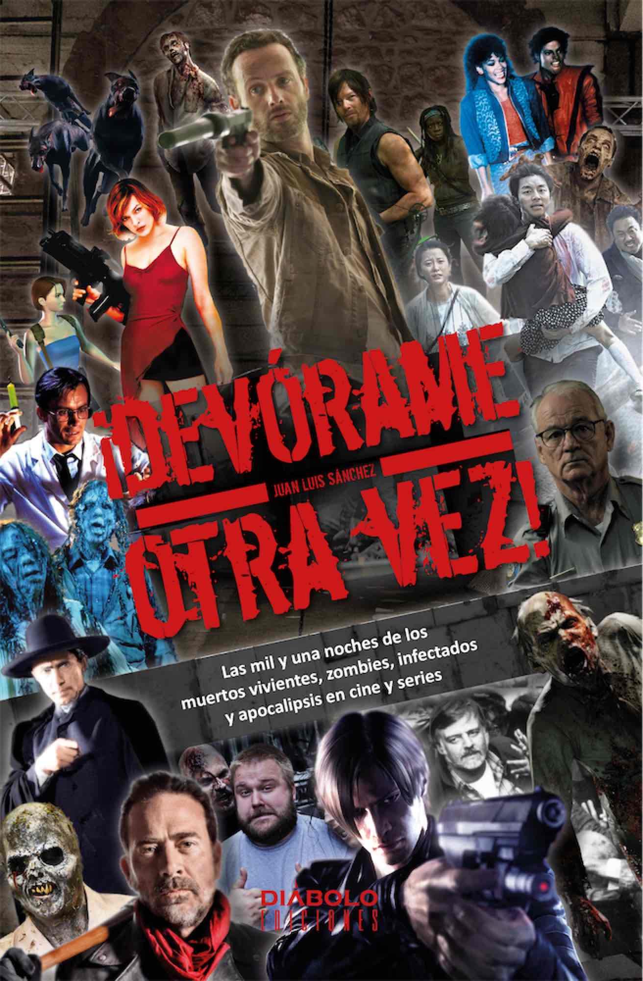 Portada del Libro ¡Devorame Otra Vez! Las Mil Y Una Noches De Los Muertos Vivientes Zom de Juan Luis Sanchez - 9788412089127