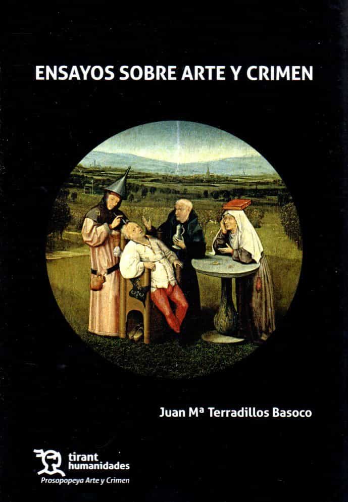 Portada del Libro Ensayos Sobre Arte Y Crimen de Juan M. Terradillos Basoco - 9788417706753