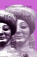 Portada del Libro Glyptotheca de Juan Manuel Gomez Tirado - 9788496322042