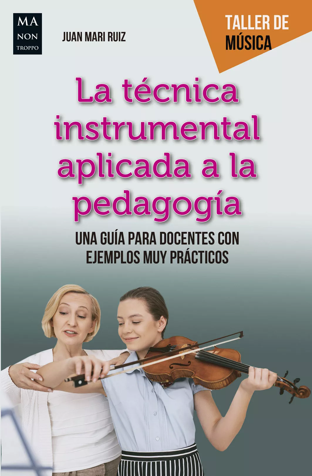 Portada del Libro La Tecnica Instrumental Aplicada A La Pedagogia: Una Guia Para Docente de Juan Mari Ruiz - 9788412004885