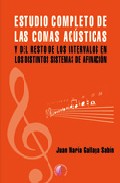 Portada del Libro Estudio Completo De Las Comas Acusticas Y Del Resto De Intervalos En L de Juan Maria Gallaga Sabin - 9788489212404