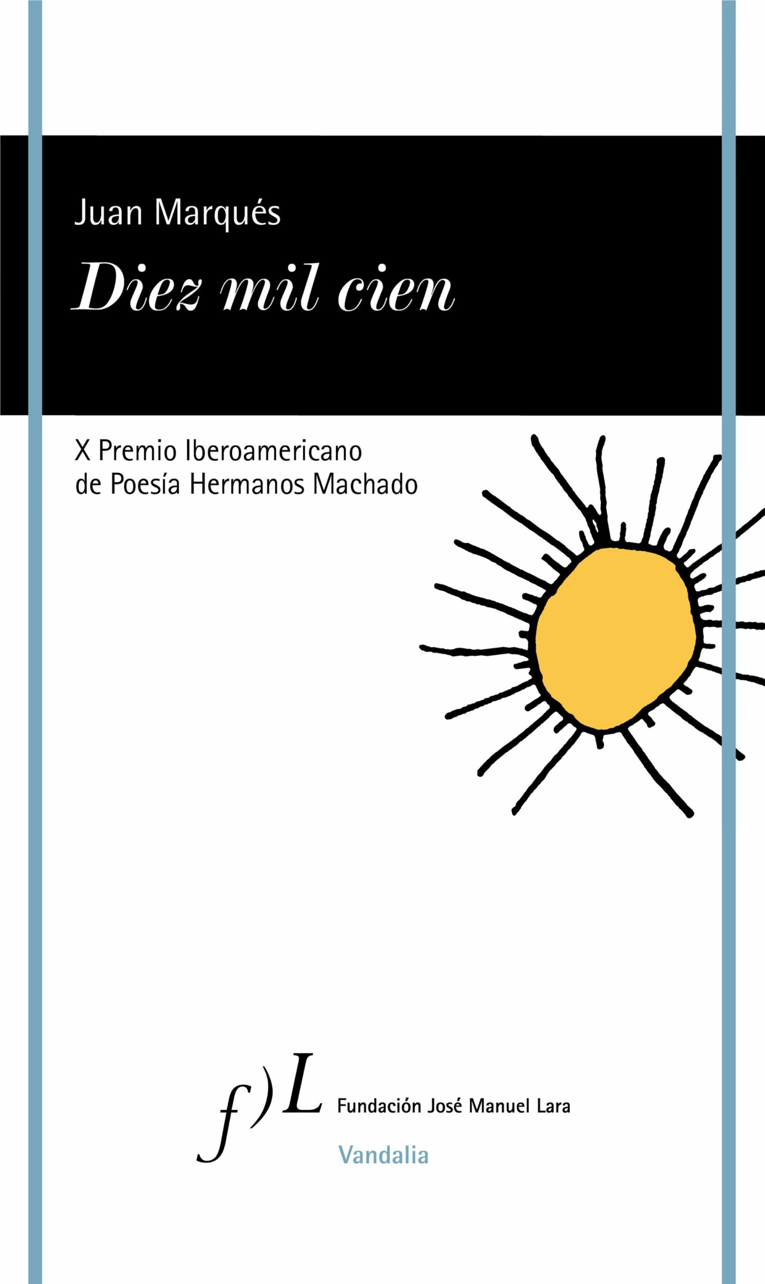 Portada del Libro Diez Mil Cien (X Premio Iberoamericano De Poesia Hermanos Machado ) de Juan Marques - 9788417453497