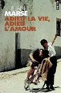 Portada del Libro Adieu La Vie Adieu L Amour de Juan Marse - 9782020526500